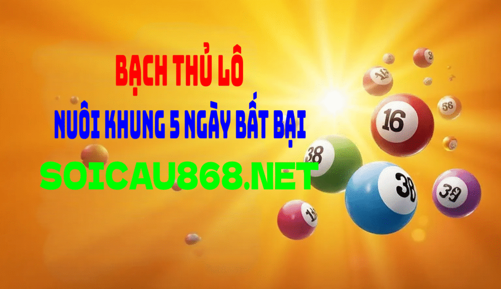 Bạch Thủ Lô Nuôi Khung 5 Ngày Bất Bại Chuẩn Xác Nhất