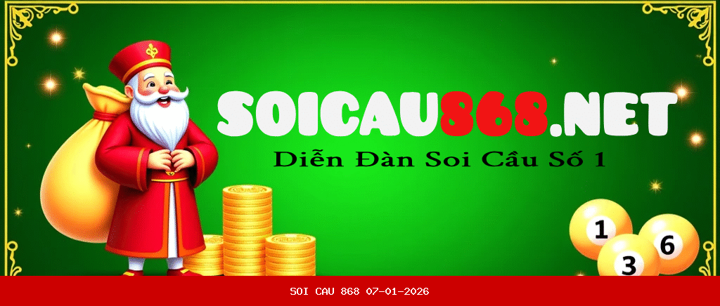 Soi Cầu 868 Miễn Phí 07-01-2026